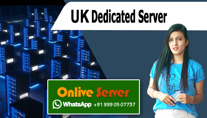Choose UK Dedicated Server Plans By Onlive Server
