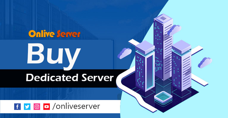 Buy Dedicated Server To Manage High Traffic – Onlive Server