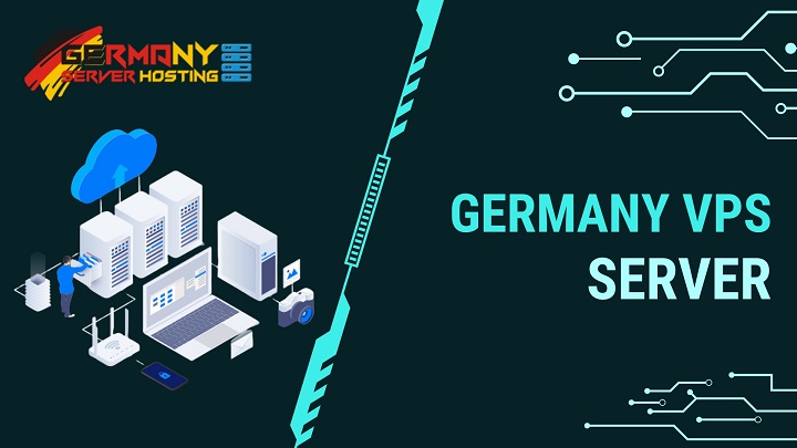 Host Your Business with Germany VPS Server Powered by Germany Server Hosting