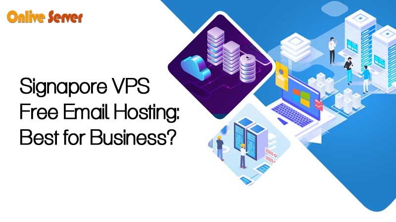 Singapore VPS Free Email Hosting: Best for Businesses?