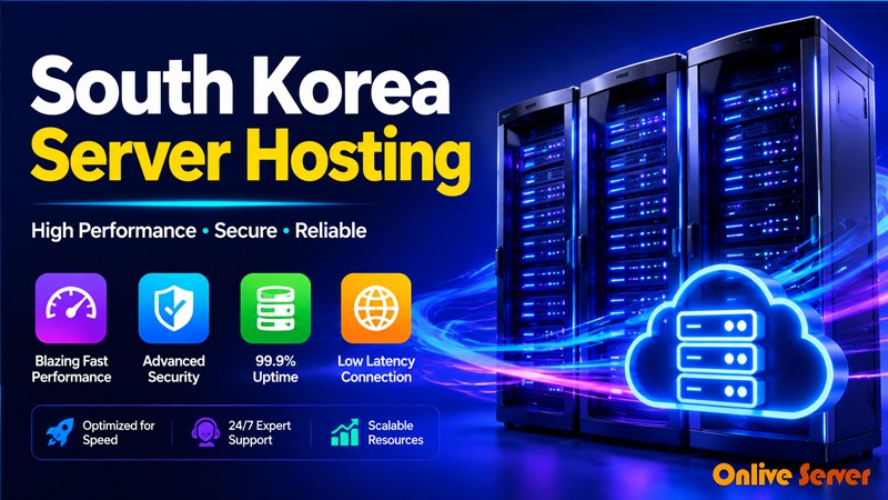 South Korea Server Hosting Offer You Speed, Reliability and Security